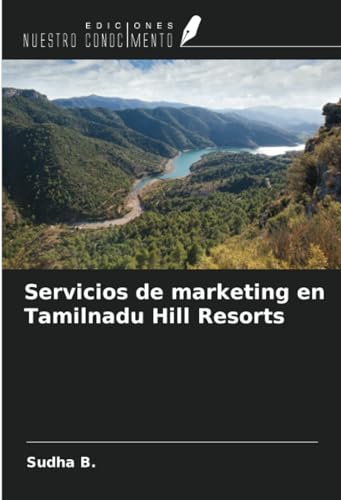 Servicios de marketing en Tamilnadu Hill Resorts von Ediciones Nuestro Conocimiento