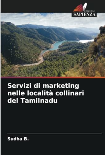 Servizi di marketing nelle località collinari del Tamilnadu von Edizioni Sapienza