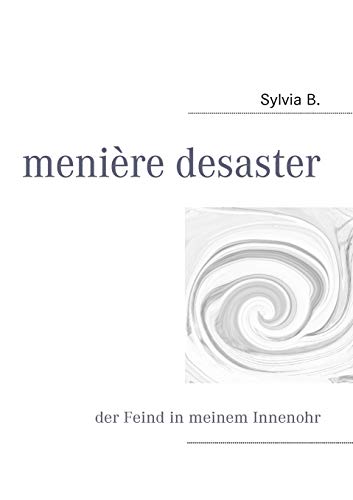 menière desaster: der Feind in meinem Innenohr