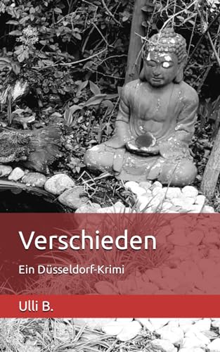 Verschieden: Ein Düsseldorf-Krimi von Independently published
