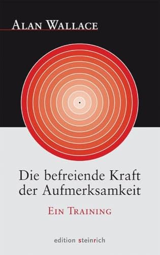 Die befreiende Kraft der Aufmerksamkeit: Ein Training