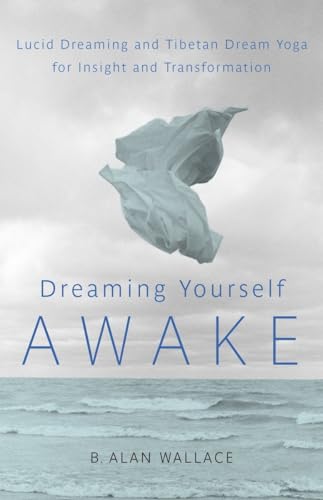 Dreaming Yourself Awake: Lucid Dreaming and Tibetan Dream Yoga for Insight and Transformation von Shambhala Publications