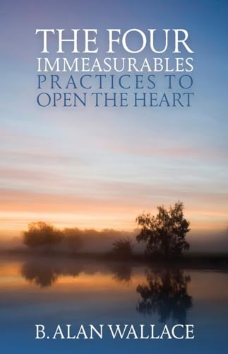 The Four Immeasurables: Practices to Open the Heart von Snow Lion