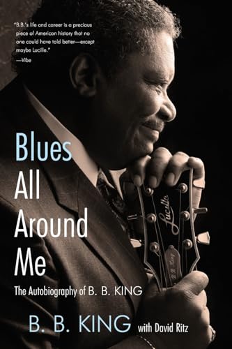 Blues All Around Me: The Autobiography of B. B. King