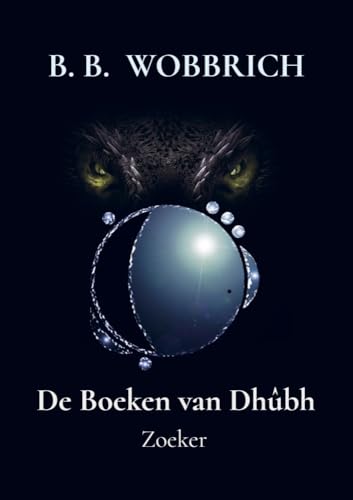 De Boeken van Dhûbh: Zoeker von Bookmundo