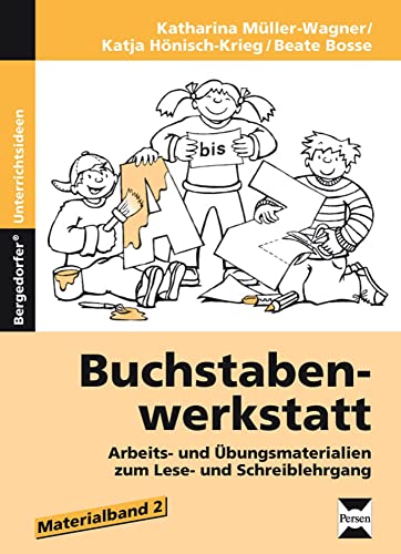 Buchstabenwerkstatt - Materialband 2: Arbeits- und Übungsmaterialien zum Lese- und Schreiblehrgang (1. und 2. Klasse)