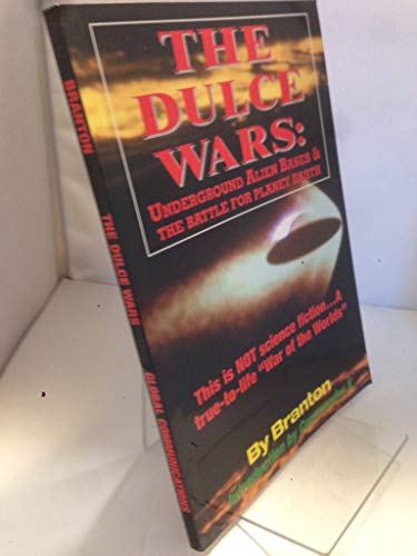 The Dulce Wars: Underground Alien Bases and the Battle for Planet Earth: This is Not Science Fiction. . .A True-To-Life "War Of The Worlds" von Inner Light - Global Communications