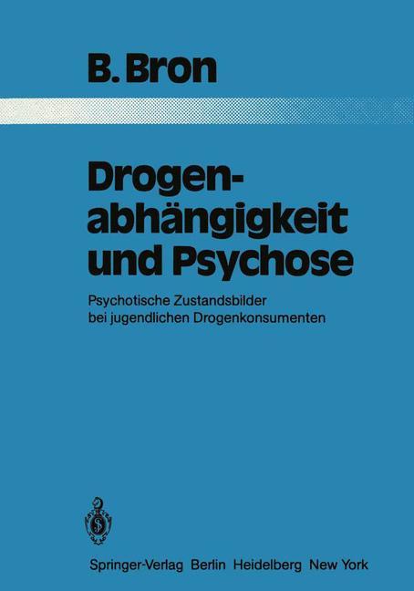 Drogenabhängigkeit und Psychose von Springer Berlin Heidelberg