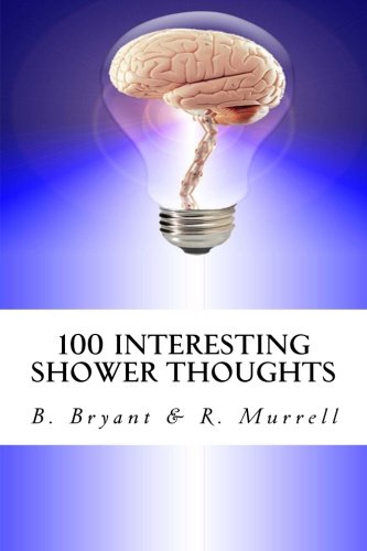 100 Interesting Shower Thoughts von CreateSpace Independent Publishing Platform