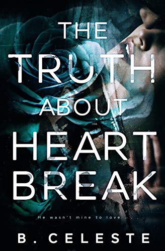 The Truth about Heartbreak (The Truth about Series, Band 1) von Independently Published