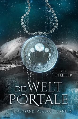 Die Weltportale (Band 4) von Sternensand Verlag