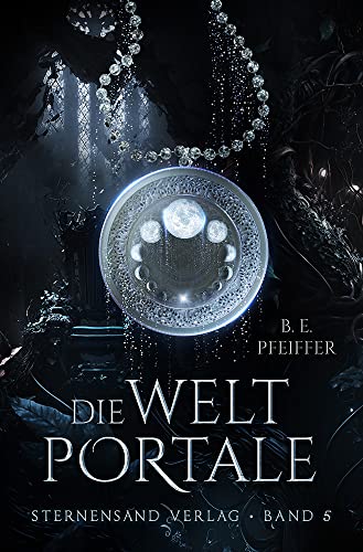 Die Weltportale (Band 5) von Sternensand Verlag