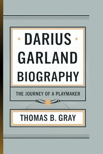 DARIUS GARLAND BIOGRAPHY: The Journey Of A Playmaker von Independently published