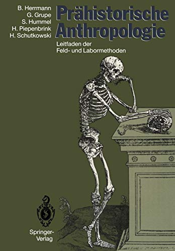Prähistorische Anthropologie: Leitfaden der Feld- und Labormethoden (German Edition) von Springer