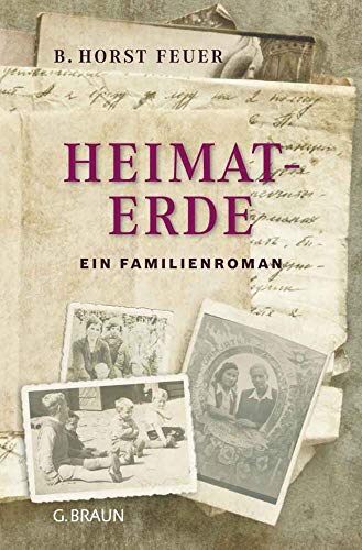 Heimaterde: Ein Familieroman von Braun, Karlsruhe