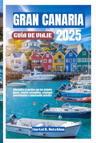 GRAN CANARIA GUÍA DE VIAJE 2025: Descubra el paraíso con las mejores playas, tesoros escondidos, aventuras emocionantes e información práctica GRAN CANARIA GUÍA DE VIAJE 2025: Descubra el paraíso con las mejores playas, tesoros escondidos, aventuras emocionantes e información práctica von Independently published