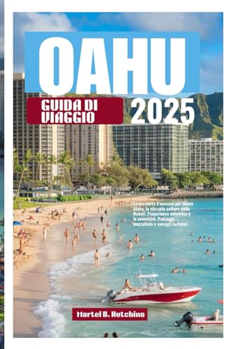 OAHU GUIDA DI VIAGGIO 2025: La tua porta d'accesso per vivere Aloha, la vibrante cultura delle Hawaii, l'esperienza autentica e le avventure. Paesaggi mozzafiato e consigli turistici OAHU GUIDA DI VIAGGIO 2025: La tua porta d'accesso per vivere Aloha, la vibrante cultura delle Hawaii, l'esperienza autentica e le avventure. Paesaggi mozzafiato e consigli turistici von Independently published