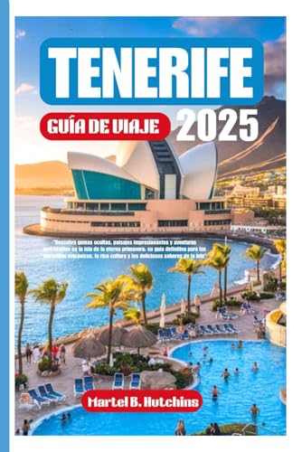 TENERIFE GUÍA DE VIAJE 2025: "Descubra gemas ocultas, paisajes impresionantes y aventuras inolvidables en la isla de la eterna primavera: su guía ... cultura y los deliciosos sabores de la isla" TENERIFE GUÍA DE VIAJE 2025: "Descubra gemas ocultas, paisajes impresionantes y aventuras inolvidables en la isla de la eterna primavera: su guía ... cultura y los deliciosos sabores de la isla" von Independently published