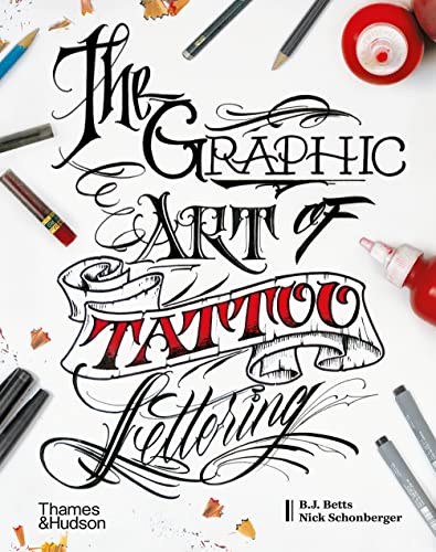 The Graphic Art of Tattoo Lettering: A Visual Guide to Contemporary Styles and Designs von Thames & Hudson
