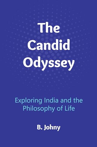 The Candid Odyssey: Exploring India and the Philosophy of Life von Notion Press
