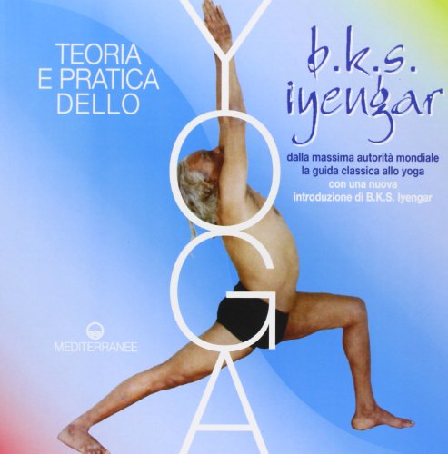Teoria e pratica dello yoga (Yoga, zen, meditazione) von Edizioni Mediterranee