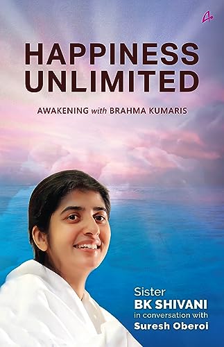 Happiness Unlimited:: Awakening with the Brahma Kumaris von Manjul Publishing House Pvt Ltd