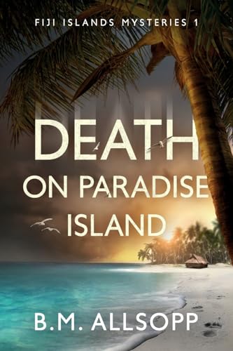 Death on Paradise Island: A Fiji Islands Mystery: Fiji Islands Mysteries 1 von Coconut Press