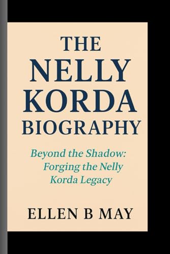 THE NELLY KORDA BIOGRAPHY: Beyond the Shadow- Forging the Nelly Korda Legacy von Independently published