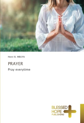 PRAYER: Pray everytime von Blessed Hope Publishing