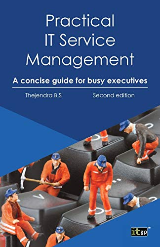 Practical IT Service Management: A Concise Guide for Busy Executives Practical IT Service Management: A Concise Guide for Busy Executives von Itgp