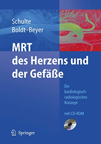 MRT des Herzens und der Gefäße: Indikationen - Strategien - Abläufe - Ergebnisse von Springer