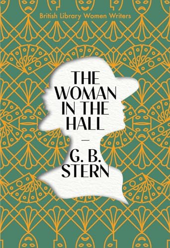 The Woman in the Hall (British Library Women Writers, Band 29) von British Library Publishing