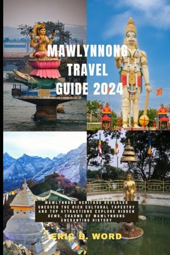 MAWLYNNONG TRAVEL GUIDE 2024: Mawlynnong Heritage Revealed: Uncover the Rich Cultural Tapestry and Top Attractions. Explore Hidden Gems,Enchanting ... Grimoire: Quests Beyond Borders, Band 74) von Independently published