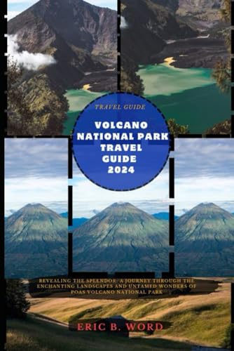 VOLCANO NATIONAL PARK TRAVEL GUIDE 2024: Revealing the Splendor: A Journey through the Enchanting Landscapes and Untamed Wonders of Poas Volcano ... Grimoire: Quests Beyond Borders, Band 80) von Independently published