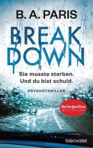 Breakdown - Sie musste sterben. Und du bist schuld: Psychothriller von Blanvalet