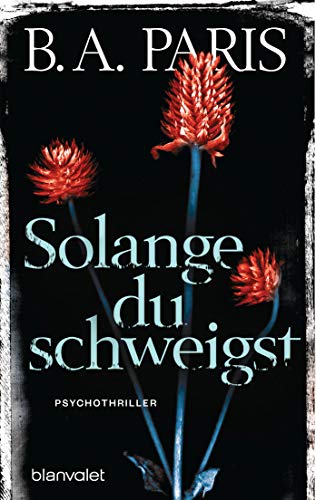 Solange du schweigst: Psychothriller von Blanvalet