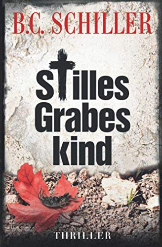 Stilles Grabeskind - Thriller (Tony Braun ermittelt, Band 10) von Independently published