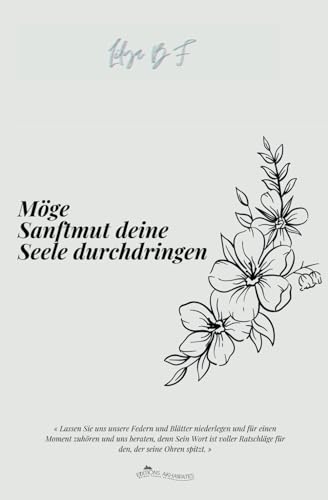 Möge Sanftmut deine Seele durchdringen