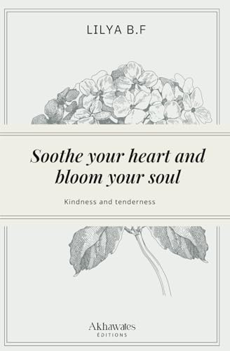 Soothe your heart and bloom your soul: Kindness and tenderness