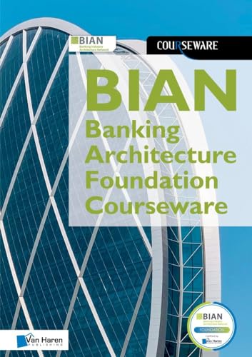 BIAN Banking Architecture Foundation Courseware: 2th edition BIAN Banking Architecture Foundation Courseware: 2th edition von Van Haren Publishing