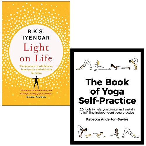 Light on Life By B.K.S. Iyengar & The Book of Yoga Self-Practice By Rebecca Anderton-Davies 2 Books Collection Set