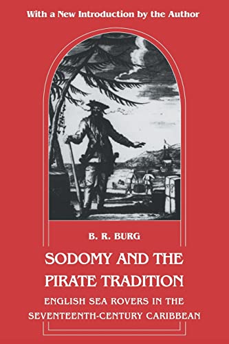Sodomy and the Pirate Tradition: English Sea Rovers in the Seventeenth-Century Caribbean, Second Edition von New York University Press