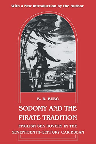 Sodomy and the Pirate Tradition: English Sea Rovers in the Seventeenth-Century Caribbean, Second Edition von NYU Press