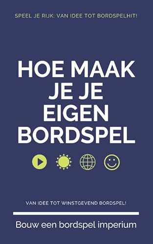Hoe Maak Je Je Eigen Bordspel: Van Idee tot Succes Hoe Maak Je Je Eigen Bordspel: Van Idee tot Succes von Andries B.V.