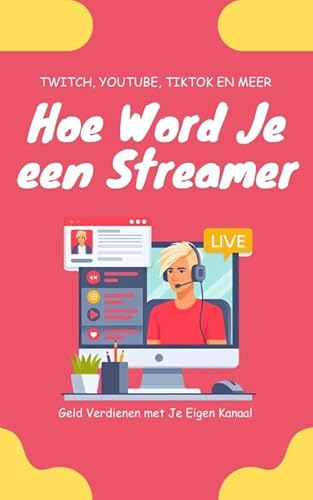 Hoe Word Je een Streamer: Geld Verdienen met Je Eigen Kanaal Hoe Word Je een Streamer: Geld Verdienen met Je Eigen Kanaal von Andries B.V.