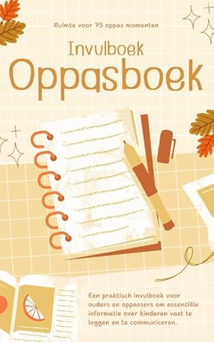 Oppasboek Invulboek: Oppasboekje Invulboekje von Andries B.V.