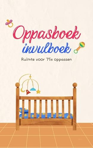 Oppasboek Invulboek: Oppasboekje Invulboekje von Andries B.V.