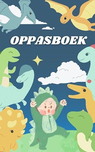 Oppasboek Invulboek: Oppasboekje Invulboekje Oppasboek Invulboek: Oppasboekje Invulboekje von Andries B.V.
