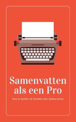 Samenvatten als een Pro: Hoe je Sneller en Slimmer kan Samenvatten Samenvatten als een Pro: Hoe je Sneller en Slimmer kan Samenvatten von Andries B.V.