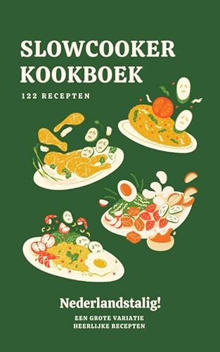 Slowcooker kookboek: 122 recepten Slowcooker kookboek: 122 recepten von Andries B.V.